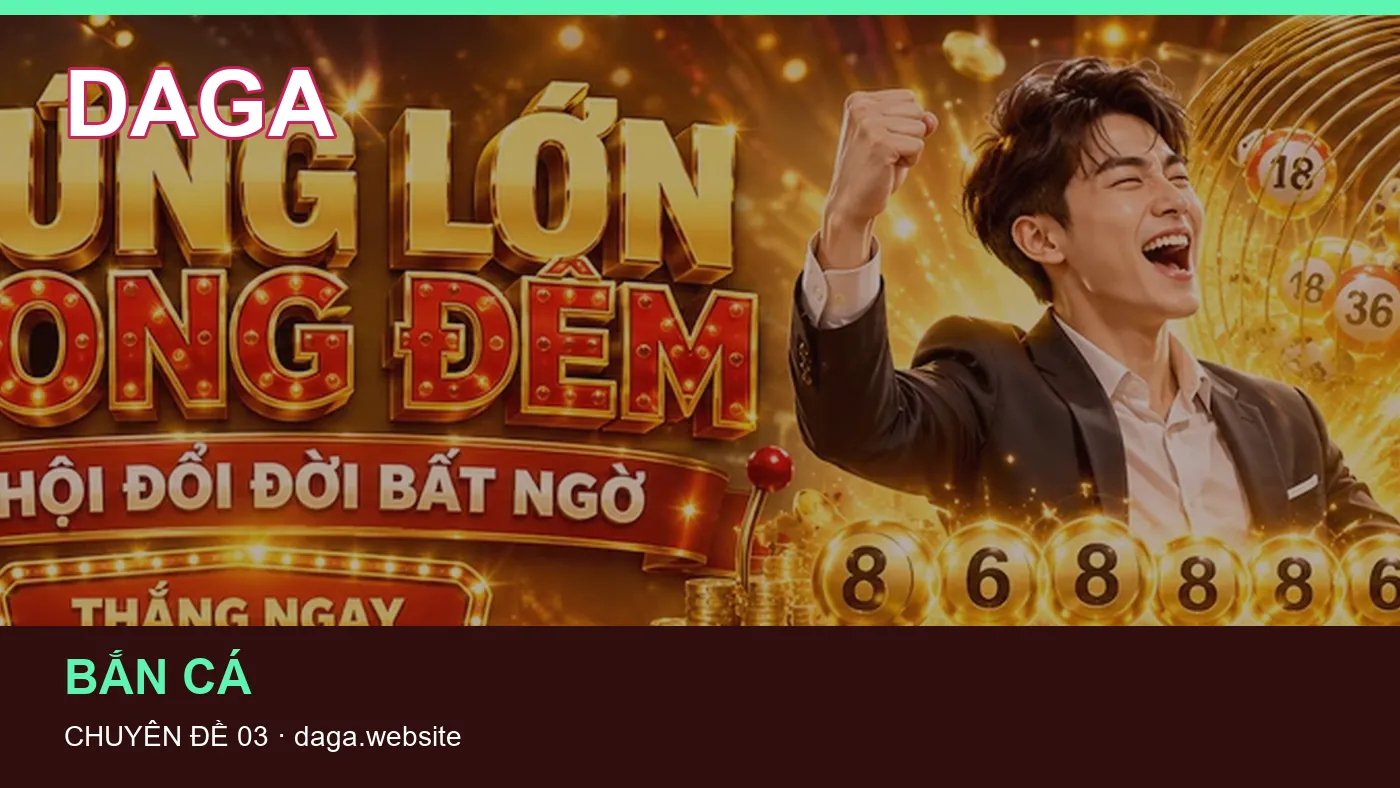 Đối chiếu nguồn và thời điểm cập nhật trong Nổ hũ của DAGA