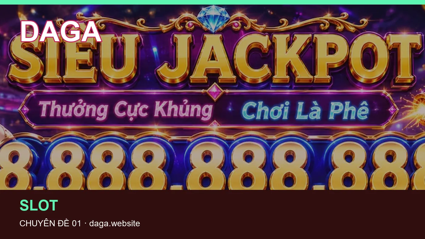Trò chơi: những thuật ngữ cần hiểu khi tra cứu DAGA